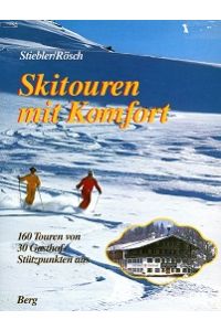 Skitouren mit Komfort  - 160 Touren von 30 Gasthof-Stützpunkten aus.