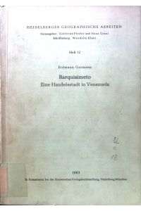 Barquisimeto; Eine Handelsstadt in Venezuela;  - Heidelberger Geographische Arbeiten; Heft 12;