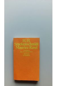 Maurice Ravel. Variationen über Person und Werk. Mit einem chronologischen-systematischen Verzeichnis der musikalischen Werke von Maurice Ravel  - Suhrkamp Taschenbuch 353.