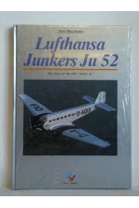 Lufthansa Junkers Ju 52. The Story of the Old Aunty Ju