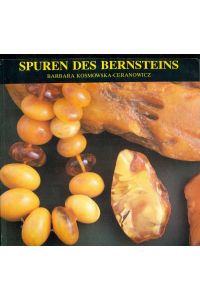 Spuren des Bernsteins.   - Katalog der Ausstellung im Naturkunde-Museum Bielefeld vom 26.10.1991 - 12.1.1992.