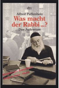 Was macht der Rabbi den ganzen Tag ?: Das Judentum - Paffenholz, Alfred
