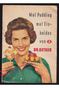 Mal Pudding mal Eis - beides von Dr. OETKER- Werbeflyer mit Rezepten - um 1950 - Dr. August Oetker Nährmittelfabrik GmbH , Bielefeld (Hrsg)