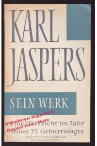 Karl Jaspers - Sein Werk: Eine Übersicht im Jahr seines 75. Geburtstages (1957) - R. Piper & Co Verlag (Red. )