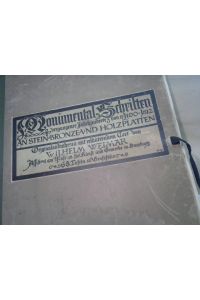 Monumental Schriften vergangener Jahrhunderte von ca. 1100-1812 an Stein-, Bronze- und Holzplatten. Originalaufnahmen mit erläuterndem Text.