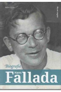 Hans Fallada : Biografie. Von Andre Uzulis.   - Edition Federchen.