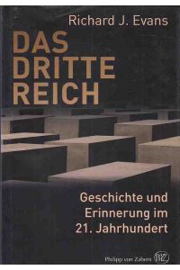 Das Dritte Reich : Geschichte und Erinnerung im 21. Jahrhundert.   - Richard J. Evans ; aus dem Englischen von Thomas Bertram.
