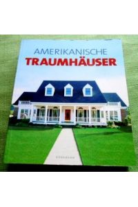 Amerikanische Traumhäuser.   - Early New England Style - Colonial Style - Southern Country Style - Plantations - Traditional Style - Victorian Style - Farmhouses - Country Style - Sunbelt - Cottages.
