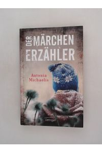 Der Märchenerzähler / Antonia Michaelis