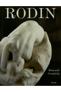 Rodin. Eros und Creativity