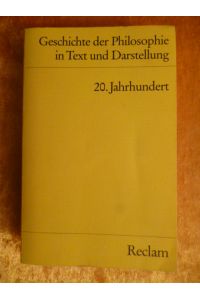 Geschichte der Philosophie in Text und Darstellung. Band. 8. 20. Jahrhundert. Reclams Universal-Bibliothek, Nr. 9918.