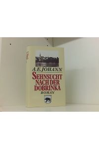 Sehnsucht nach der Dobrinka. Familiensaga aus Westpreussen.