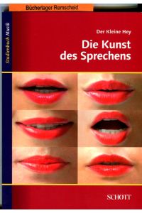Der kleine Hey: Die Kunst des Sprechens (Studienbuch Musik)