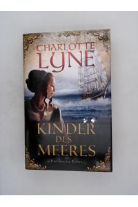 Kinder des Meeres : historischer Roman / Charlotte Lyne