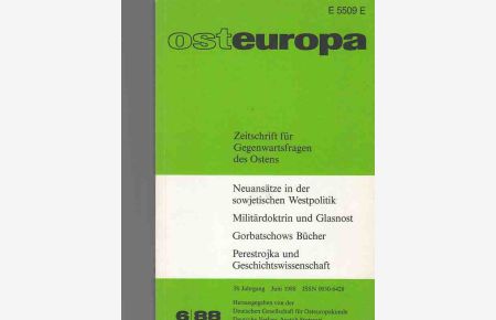 Neuansätze in der sowjetischen Westpolitik . . . (u. a. ). 6 / 88. osteuropa. Zeitschrift für Gegenwartsfragen des Ostens.   - 38. Jahrgang.