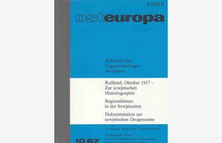 Rußland, Oktober 1917 - zur sowjetischen Historiographie . . . (u. a. ). 10 / 87. osteuropa. Zeitschrift für Gegenwartsfragen des Ostens.   - 37. Jahrgang.