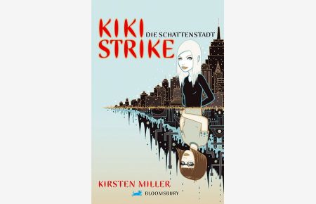 Kiki Strike. Die Schattenstadt  - Die Schattenstadt