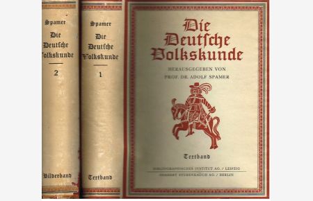 Die Deutsche Volkskunde  - Erster und Zweiter Band (Textband und Bilderband)
