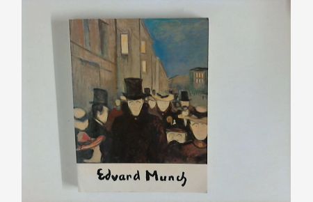Edvard Munch 1863 - 1944 ; Bilder vom Leben und vom Tod.