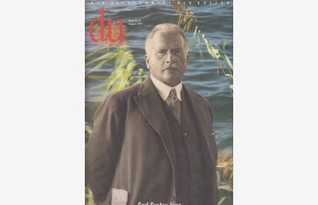 Carl Gustav Jung. Person, Psyche und Paradox. Heft 8. du. August 1995. Die Zeitschrift der Kultur. Nr. 652.