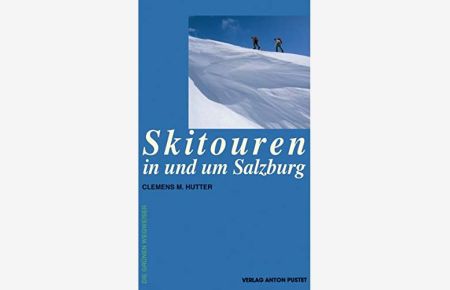 Skitouren in und um Salzburg.