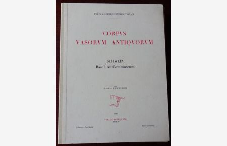 Corpus vasorum antiquorum. Schweiz. Basel Antikenmuseum. Schweiz - Faszikel 4. Basel - Faszikel 1.