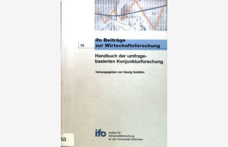 Handbuch der umfragebasierten Konjunkturforschung.   - Ifo-Beiträge zur Wirtschaftsforschung ; 15;