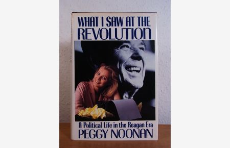 What I saw at the Revolution. A political Life in the Reagan Era