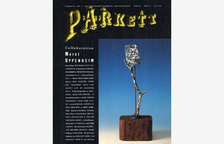 Parkett. Kunstzeitschrift / Art Magazine. Nummer 4 / 1985. Collaboration Meret Oppenheim. Herausgeber Peter Blum, Jacqueline Burckhardt, Bice Curiger, Walter Keller.