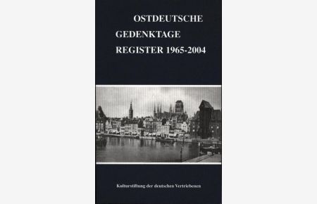 Ostdeutsche Gedenktage, Persönlichkeiten und Historische Ereignisse, Register 1965-2004