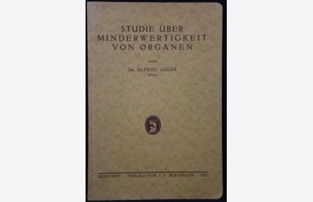 Studie über Minderwertigkeit von Organen. (2. Auflage).