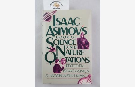 Isaac Asimov's Book of Science and Nature Quotations ISBN 10: 1555841112