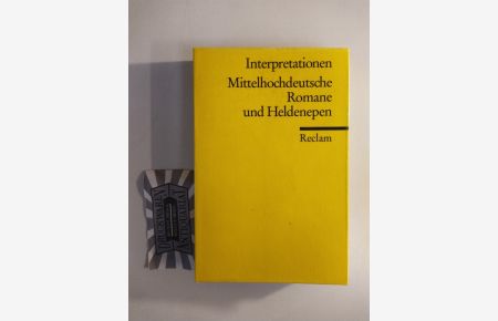 Mittelhochdeutsche Romane und Heldenepen.   - Reclams Universal-Bibliothek Nr. 8914 : Interpretationen.