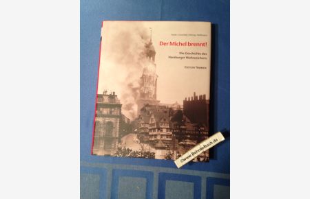 Der Michel brennt! : die Geschichte des Hamburger Wahrzeichens.   - von Joachim W. Frank ...