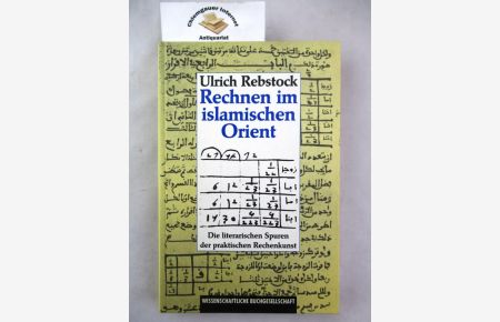 Rechnen im islamischen Orient : die literarischen Spuren der praktischen Rechenkunst.