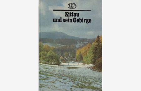 Zittau und sein Gebirge.   - Mit einer Einführung von Werner Gringmuth.