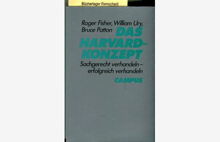 Das Harvard-Konzept: Sachgerecht verhandeln - erfolgreich verhandeln