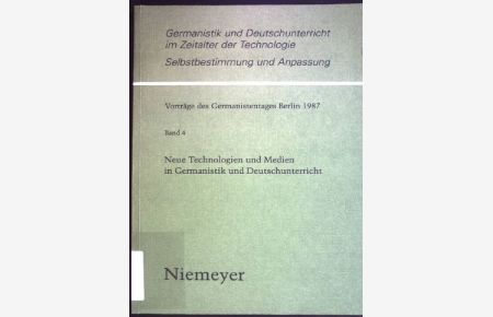 Neue Technologien und Medien in Germanistik und Deutschunterricht.   - Germanistik und Deutschunterricht im Zeitalter der Technologie ; Bd. 4