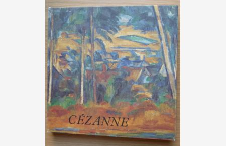 Cezanne; I Einführung in Cezanne (Sabine Cotte); II Cezanne in Selbstzeugnissen