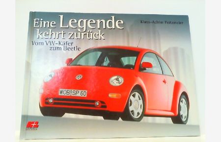 Eine Legende kehrt zurück. Vom VW - Käfer zum Beetle.