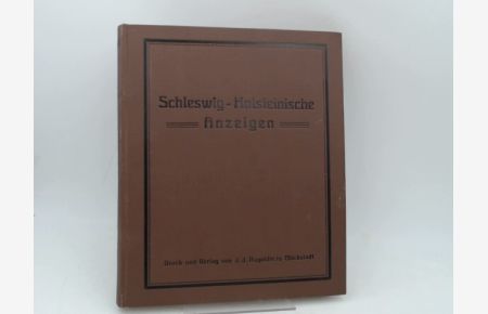 Schleswig-Holsteinische Anzeigen für das Jahr 1934. Neue Folge. 98. Jahrgang. Vollständig in 24 Heften, in einem Band zusammengebunden.