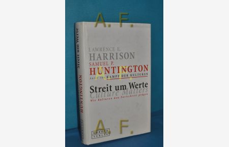 Streit um Werte : wie Kulturen den Fortschritt prägen  - Samuel P. Huntington und Lawrence E. Harrison (Hrsg.). [Aus dem Engl. von Holger Fliessbach ...]