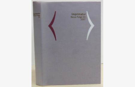 Imprimatur. Ein Jahrbuch für Bücherfreunde. Neue Folge XX. 2007. Hrsg. im Auftrag der Gesellschaft der Bibliophilen, München.