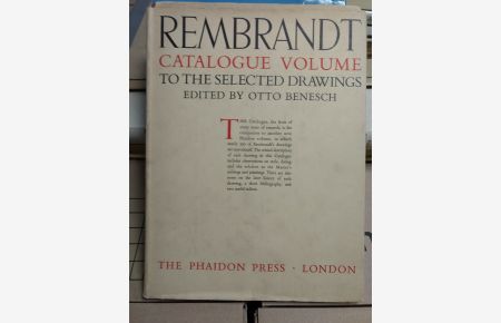 Rembrandt: Catalogue Volume to the Selected Drawings.