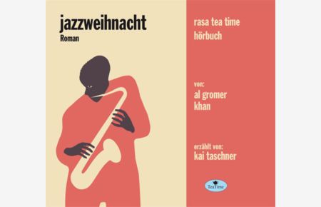 Jazzweihnacht: Jazz und Liebe, Sex, Ekstase und Tod in Soho