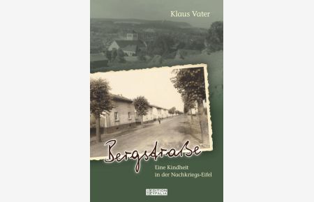 Bergstraße: Eine Kindheit in der Nachkriegs-Eifel (Edition Eyfalia)