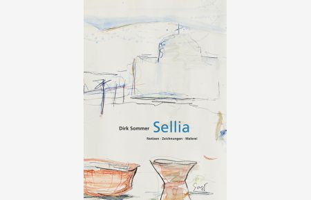 Dirk Sommer | Sellia. Notizen - Zeichnungen - Malerei