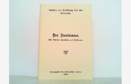 Der Zionismus, seine Theorien, Aussichten und Wirkungen Schriften zur Aufklärung über den Zionismus 2.