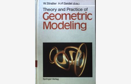 Theory and Practice of Geometric Modeling;