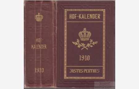 Gothaischer Genealogischer Hofkalender nebst diplomatisch- statistischem Jahrbuche 1910  - Hundertsiebenundvierzigster Jahrgang